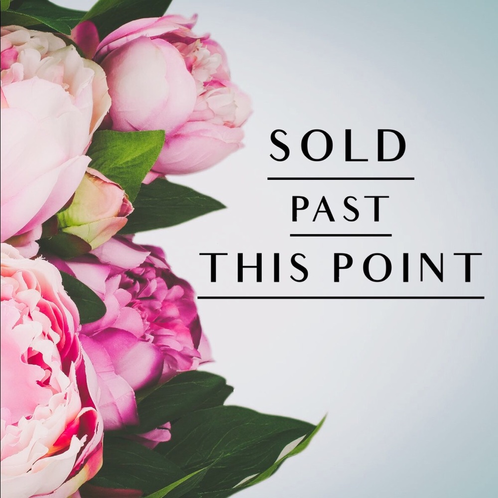 SOLD past this point!